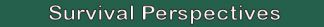 Survival Perspectives Commentary & Perspectives on Prepping and Survivalism